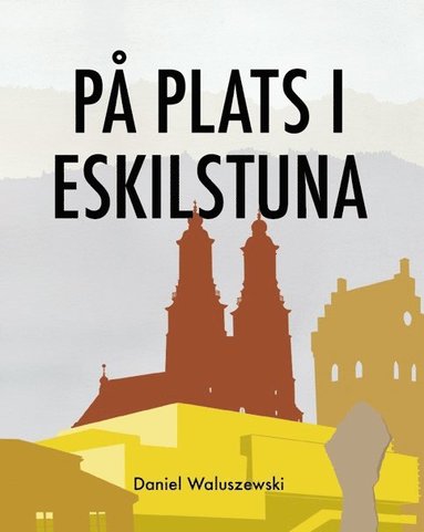 bokomslag På plats i Eskilstuna