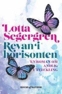 Lotta Segergren - Revan i horisonten : en roman om andlig utveckling, Häftad