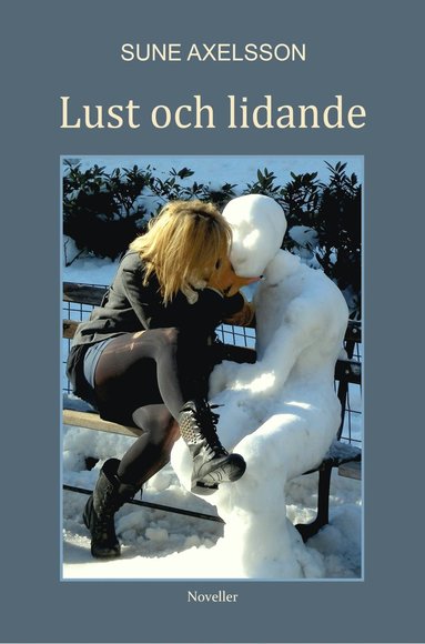 Sune Axelsson - Lust och lidande : noveller, Kartonnage