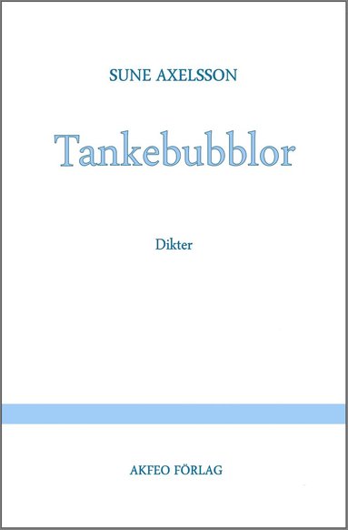 Sune Axelsson - Tankebubblor : dikter, Inbunden