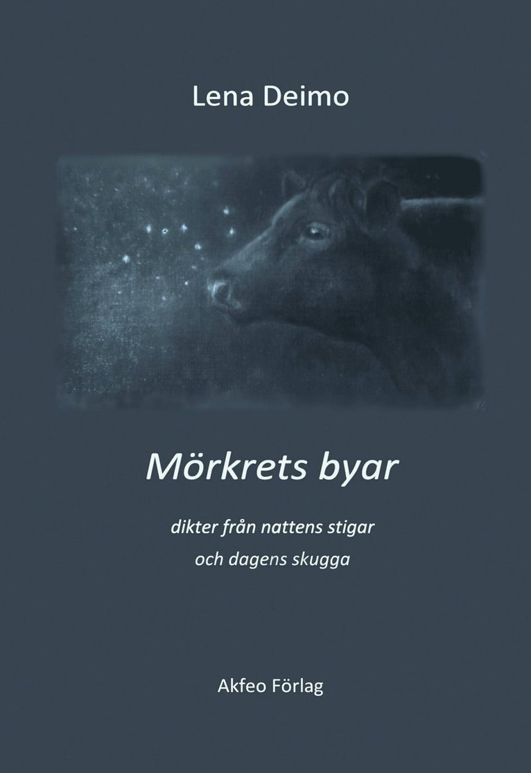 Lena Deimo - Mörkrets byar :  dikter från nattens stigar och dagens skugga, Inbunden