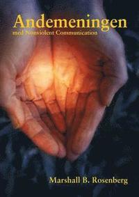 bokomslag Andemeningen med nonviolent communication : frågor och svar från dialoger med Marshall B. Rosenberg, Ph D