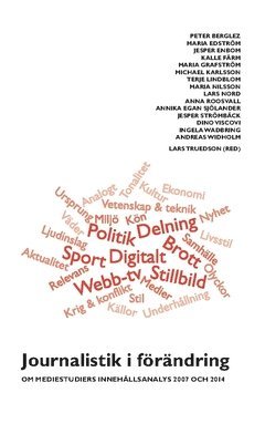 bokomslag Journalistik i förändring : om mediestudiers innehållsanalys 2007 och 2014