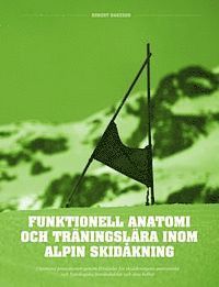 bokomslag Funktionell anatomi och träningslära inom alpin skidåkning