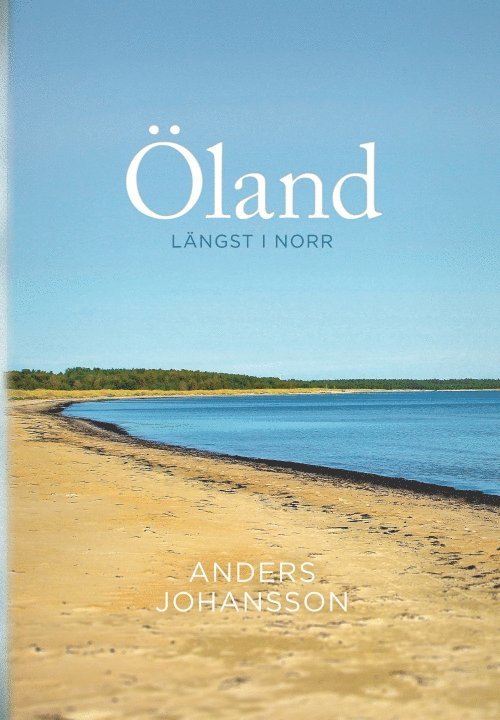 Anders Johansson - Öland längst i norr, Inbunden