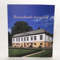 bokomslag Rosenlunds herrgård. Byggnad, park, landskap och människor