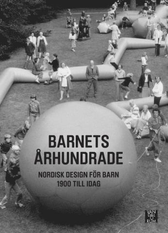 Ronny Ambjörnsson, Hedvig Hedqvist, Ning de Coninck-Smith, Aidan O'Connor, Elna Svenle - Barnets århundrade : nordisk design för barn 1900 till idag, Häftad
