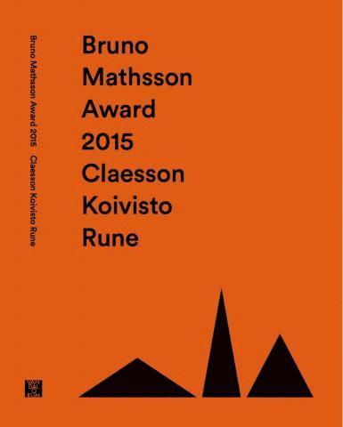 Hedvig Hedqvist, Mårten Claesson, Eero Koivisto, Ola Rune - Bruno Mathsson Award 2015: Claesson Koivisto Rune, Inbunden