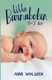 bokomslag Lilla Barnaboken : 0-3 år