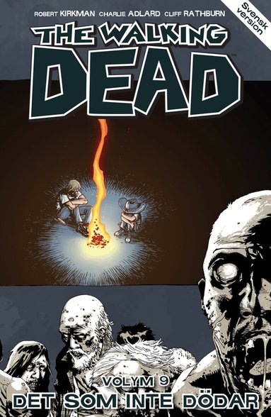 Robert Kirkman - The Walking Dead volym 9. Det som inte dödar, Häftad