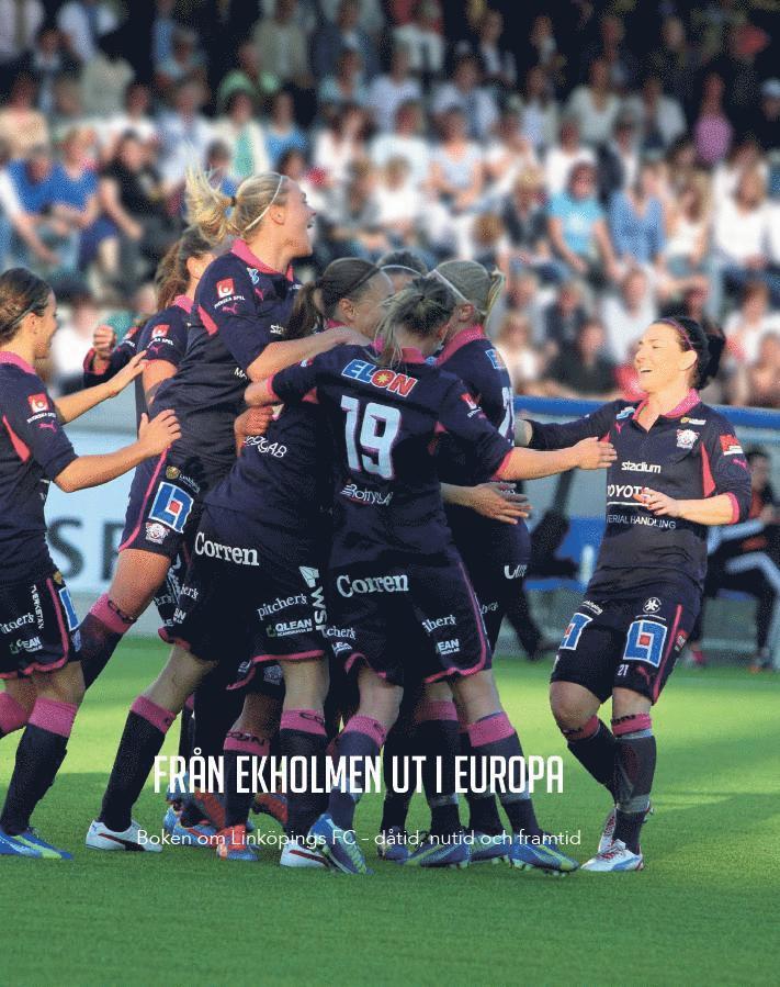 Från Ekholmen ut i Europa. Linköpings FC - dåtid, nutid, framtid 1