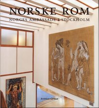 bokomslag Norske rom : Norges ambassade i Stockholm