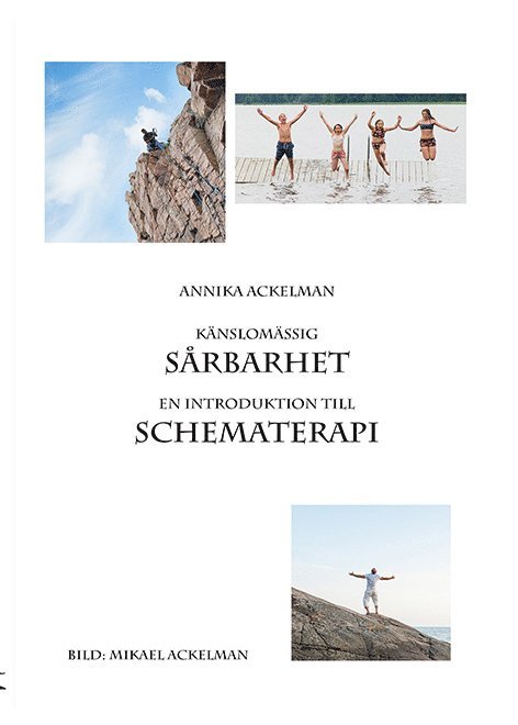 Annika Ackelman - Känslomässig sårbarhet : en introduktion till schematerapi, Häftad