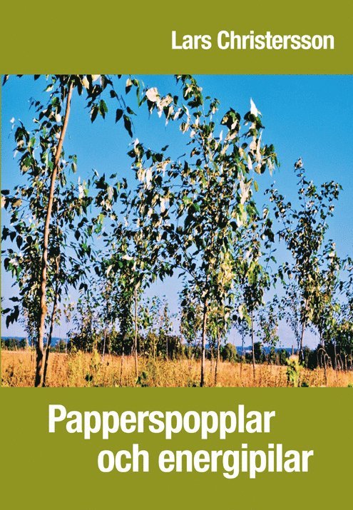Lars Christersson - Papperspopplar och energipilar, Inbunden