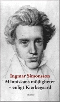 Ingmar Simonsson - Människans möjligheter : enligt Kierkegaard, Inbunden
