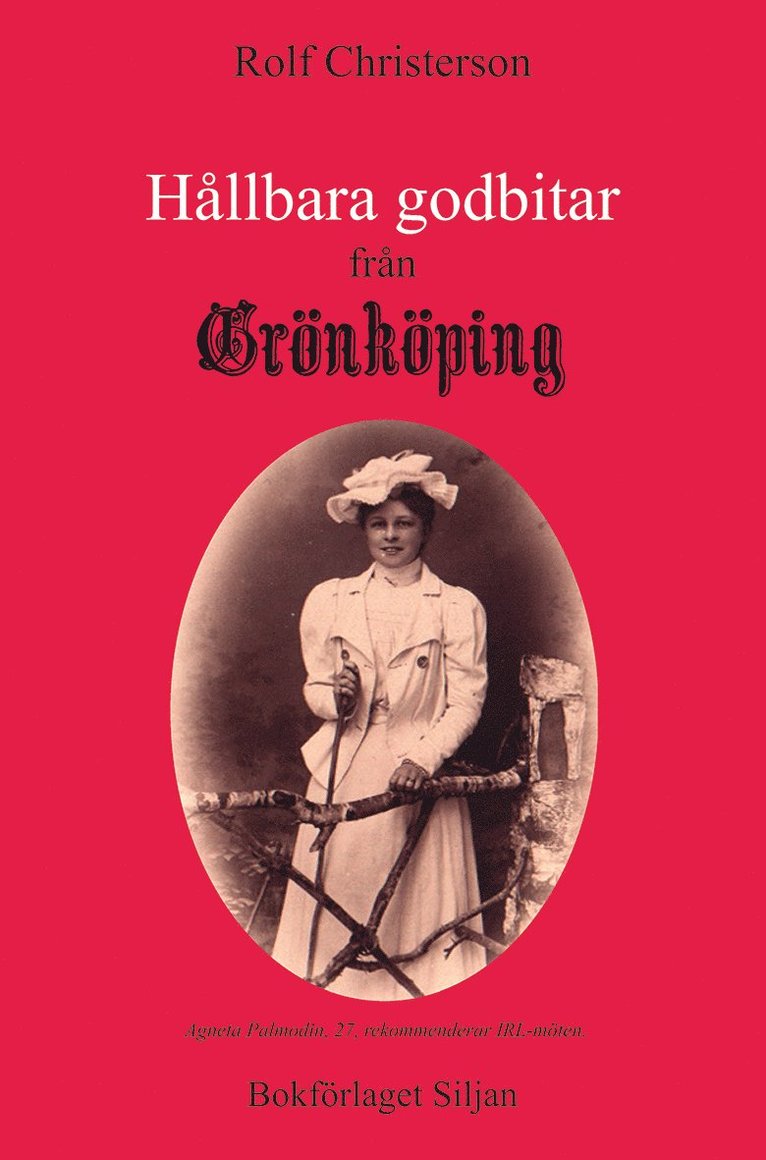 Hållbara godbitar från Grönköping : texter i urval från Grönköpings veckoblad - huvudsakligen från 2013-2019 1