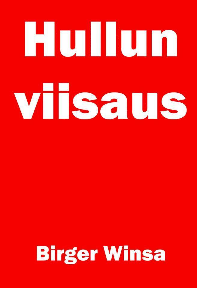 Hullun viisaus 1