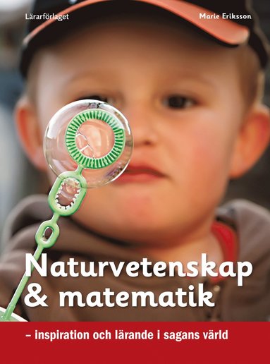 bokomslag Naturvetenskap & matematik : inspiration och lärande i sagans värld