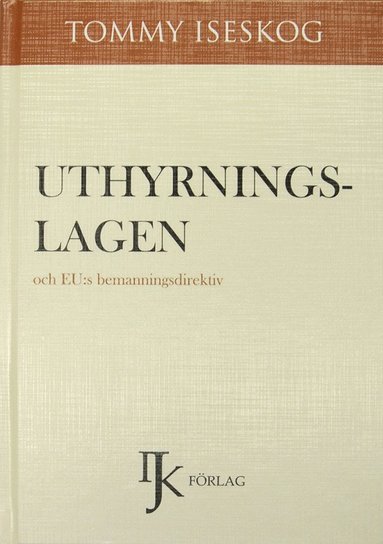 bokomslag Uthyrningslagen och EU:s bemanningsdirektiv