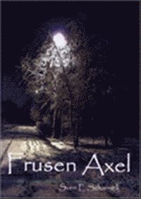 Sven E. Scharnell - Frusen Axel, Häftad