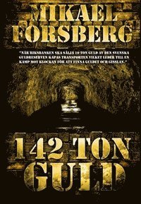 Mikael Forsberg - 142 ton guld, Häftad