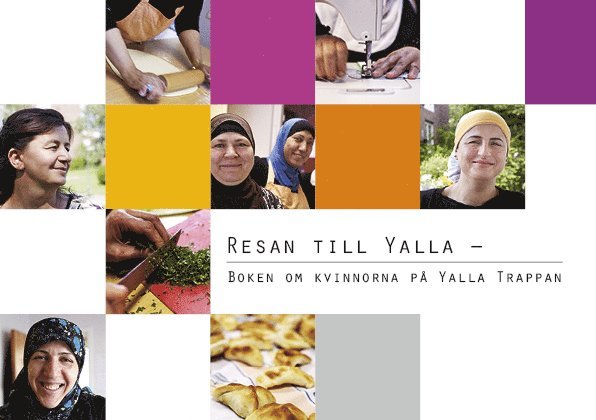 Resan till Yalla : boken om kvinnorna på Yalla Trappan 1