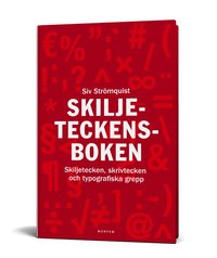 bokomslag Skiljeteckensboken : skiljetecken, skrivtecken och typografiska grepp