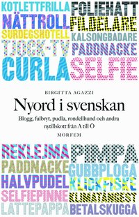 bokomslag Nyord i svenskan: Blogg, fulbryt, pudla, rondellhund och andra nytillskott