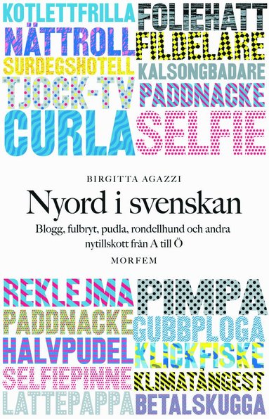 bokomslag Nyord i svenskan: Blogg, fulbryt, pudla, rondellhund och andra nytillskott