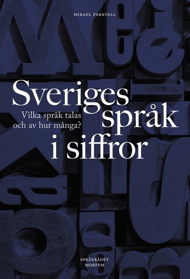 Mikael Parkvall - Sveriges språk i siffror : vilka språk talas och av hur många?, Häftad