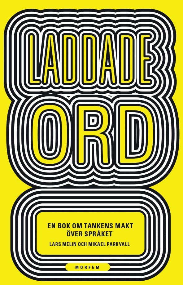 Laddade ord : en bok om tankens makt över språket 1