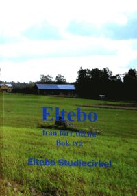bokomslag Eltebo från förr till nu, Bok två