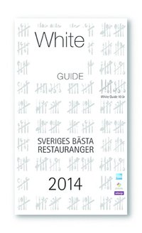 bokomslag White guide 2014 - Sveriges bästa restauranger 2014