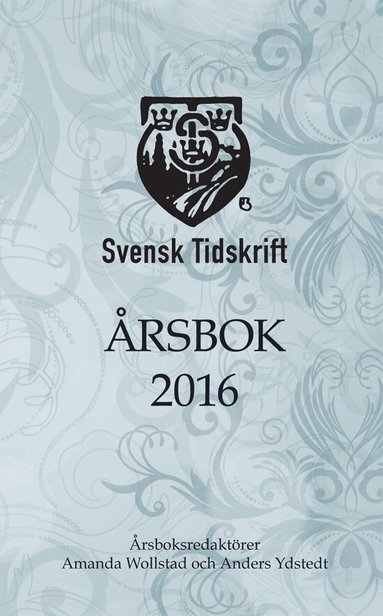 Amanda Wollstad, Anders Ydstedt, Christoffer Aav, Örjan Hultåker, Sara Skyttedal, Tim Andrews, per Heister, Henrik Jönsson, Rebecca Weidmo Uvell, Sten Niklasson, Blanche Jarn, Peter J. Olsson, Gunnar Hökmark, Christoffer Fjellner, Lars Adaktusson, Nils-Eric Sandberg, Axel Nordberg, Niklas Wykman, Simon Westberg - Svensk Tidskrifts Årsbok 2016, Häftad