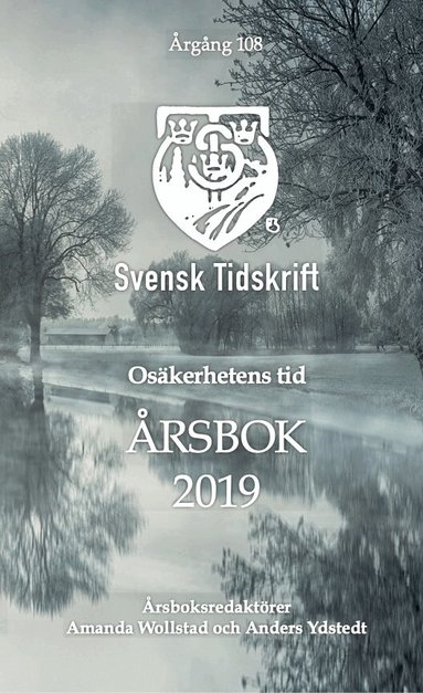 Amanda Wollstad, Anders Ydstedt, Olof Ehrenkrona, Patrik Strömer, Mats Fält, Lars Tobisson, Per Heister, Rebecca Weidmo Uvell, Peter J Olsson, Fredrik Karlsson, Torbjörn Tegnhammar, Torsten Elofsson, Klas Hjort, Christian Braw, Catta Neuding, Joel Nordkvist, Sten Niklasson, Hans Wallmark, Gunnar Hökmark, Pia Clerté, Stefan Ekstedt, Erik Lakomaa - Osäkerhetens tid. Svensk Tidskrifts Årsbok 2019, Pocket