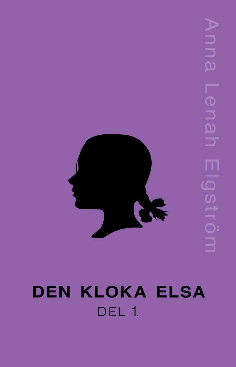 Anna Lenah Elgström - Den kloka Elsa, Inbunden