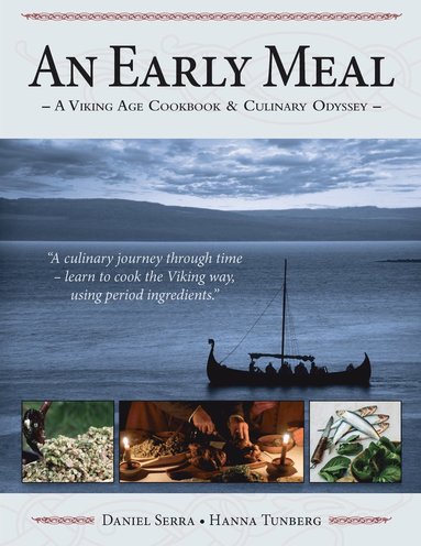 bokomslag An Early Meal - a Viking Age Cookbook & Culinary Odyssey