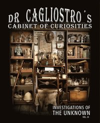 bokomslag Dr Cagliostro's Cabinet of Curiosities - Investigations of the Unknown vol.