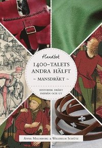 bokomslag Historisk dräkt - inifrån och ut: Mansdräkten under 1400-talets andra hälft