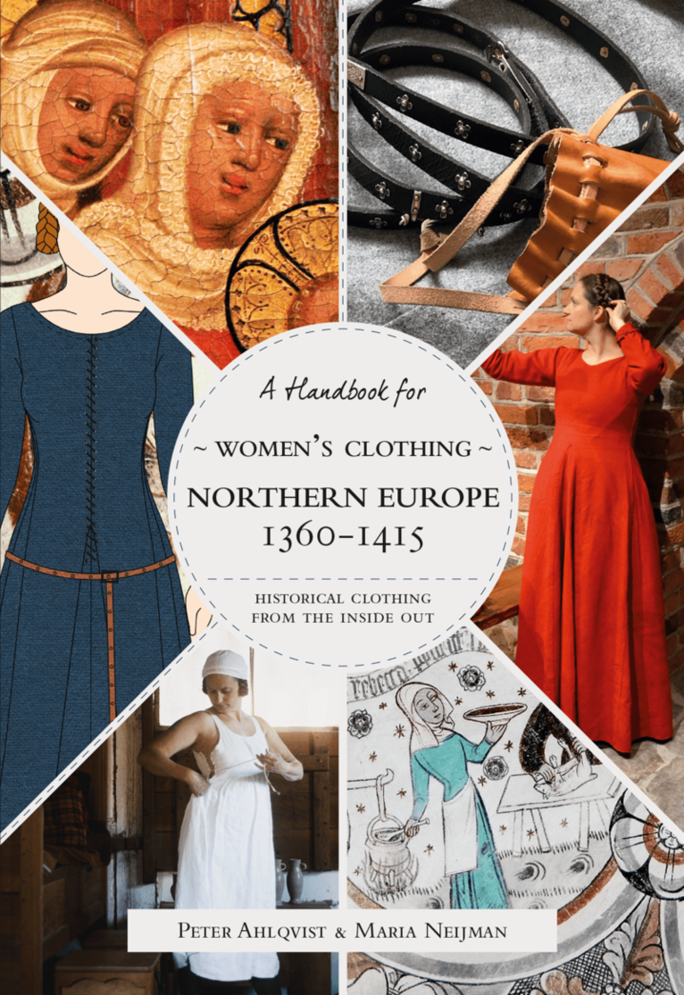 Historical Clothing From the Inside Out - Women""""s Clothing in Northern Europe 1360-1415 1