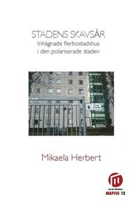 bokomslag Stadens skavsår : inhägnade flerbostadshus i den polariserade staden