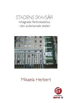 bokomslag Stadens skavsår : inhägnade flerbostadshus i den polariserade staden