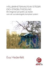 bokomslag Hållbarhetsanalys av städer och stadsutveckling : ett integrerat perspektiv på staden som ett socioekologiskt, komplext system