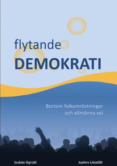 Anders Lönnfält, Joakim Sigvald - Flytande demokrati, Häftad