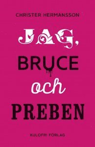 bokomslag Jag, Bruce och Preben