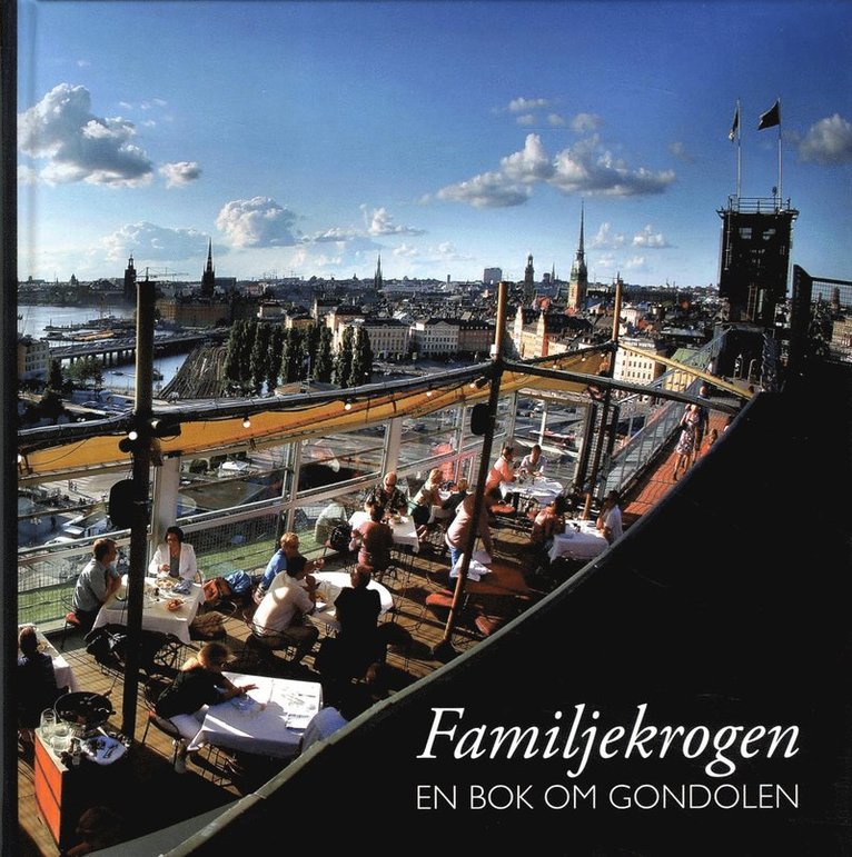 Viggo Cavling, Leif Holmkvist, Janne Sundling - Familjekrogen : en bok om Gondolen, Inbunden