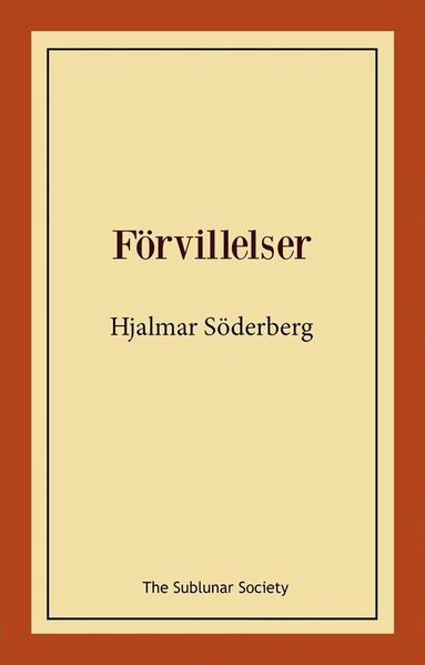 Hjalmar Söderberg - Förvillelser, Häftad