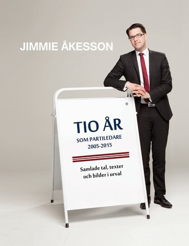 Jimmie Åkesson - Tio år som partiledare 2005-2015, Inbunden