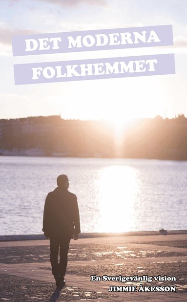 Jimmie Åkesson - Det Moderna Folkhemmet, Häftad