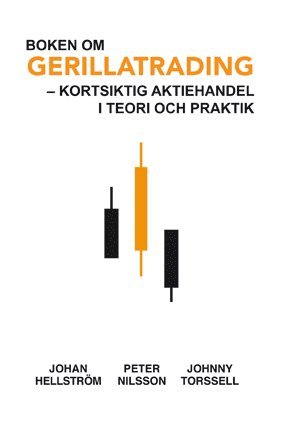 Boken om Gerillatrading : kortsiktig aktiehandel i teori och praktik 1